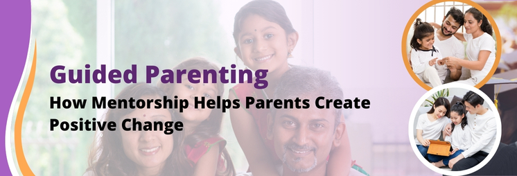 Guided Parenting How Mentorship Helps Parents Create Positive Change